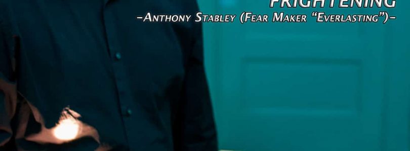 FEATURED FEAR MAKER: Anthony Stabley