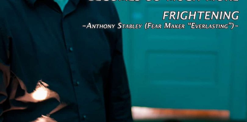 FEATURED FEAR MAKER: Anthony Stabley