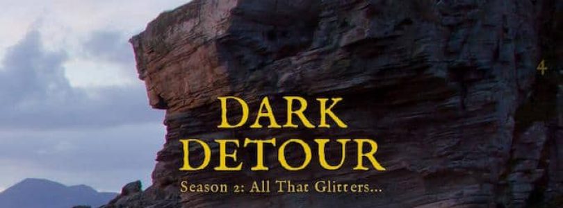 “Dark Detour: Season 2 All That Glitters” – Real Time Multi Platform Story