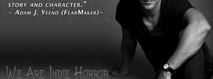 FEATURED FEAR MAKER: Adam J. Yeend