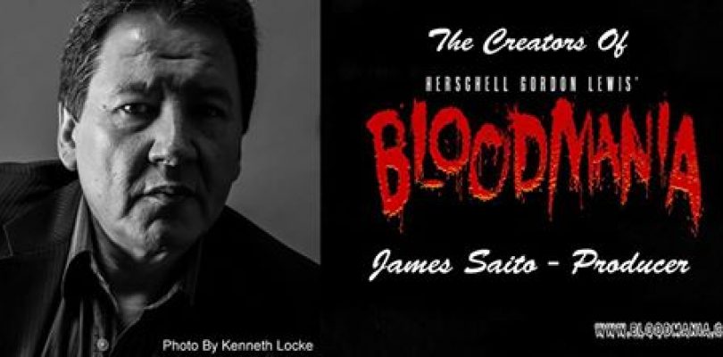 Exclusive Interview: James Saito, Producer of Herschell Gordon Lewis’ ‘Bloodmania’