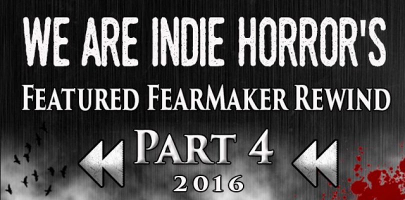 FEATURED FEARMAKER 2016 REWIND PART IV