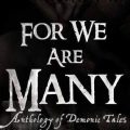 Hex Media Annoucnes ‘For We Are Many’ Anthology, Needs New Filmmakers